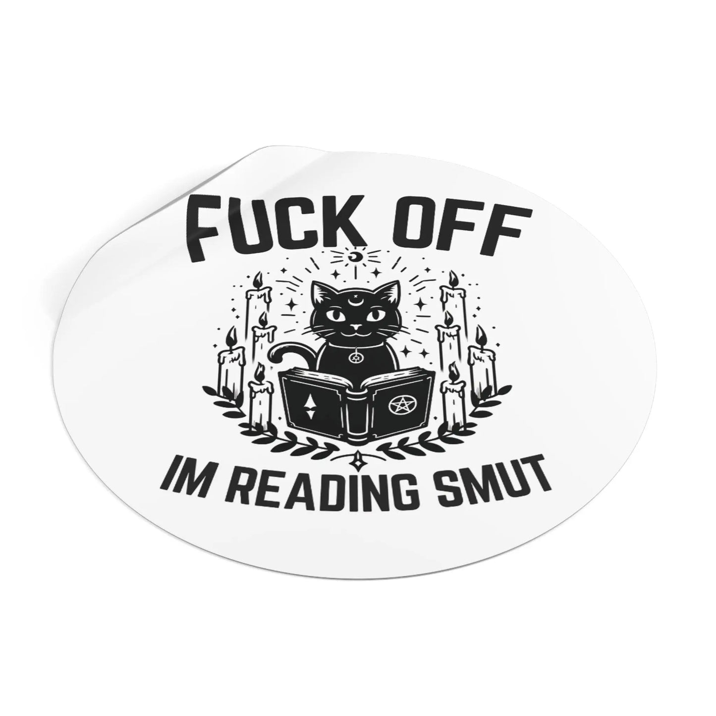 Vinyl Stickers - Fu** Off Im Reading Smut Black Wiccan Humor Design Printify