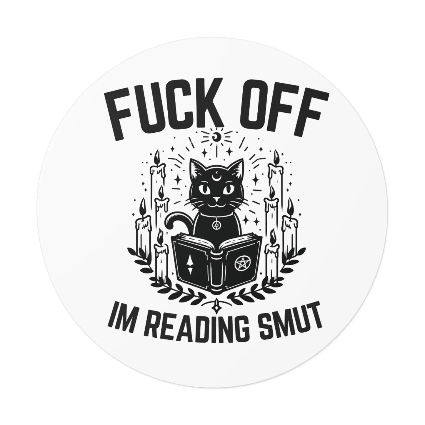 Vinyl Stickers - Fu** Off Im Reading Smut Black Wiccan Humor Design Printify