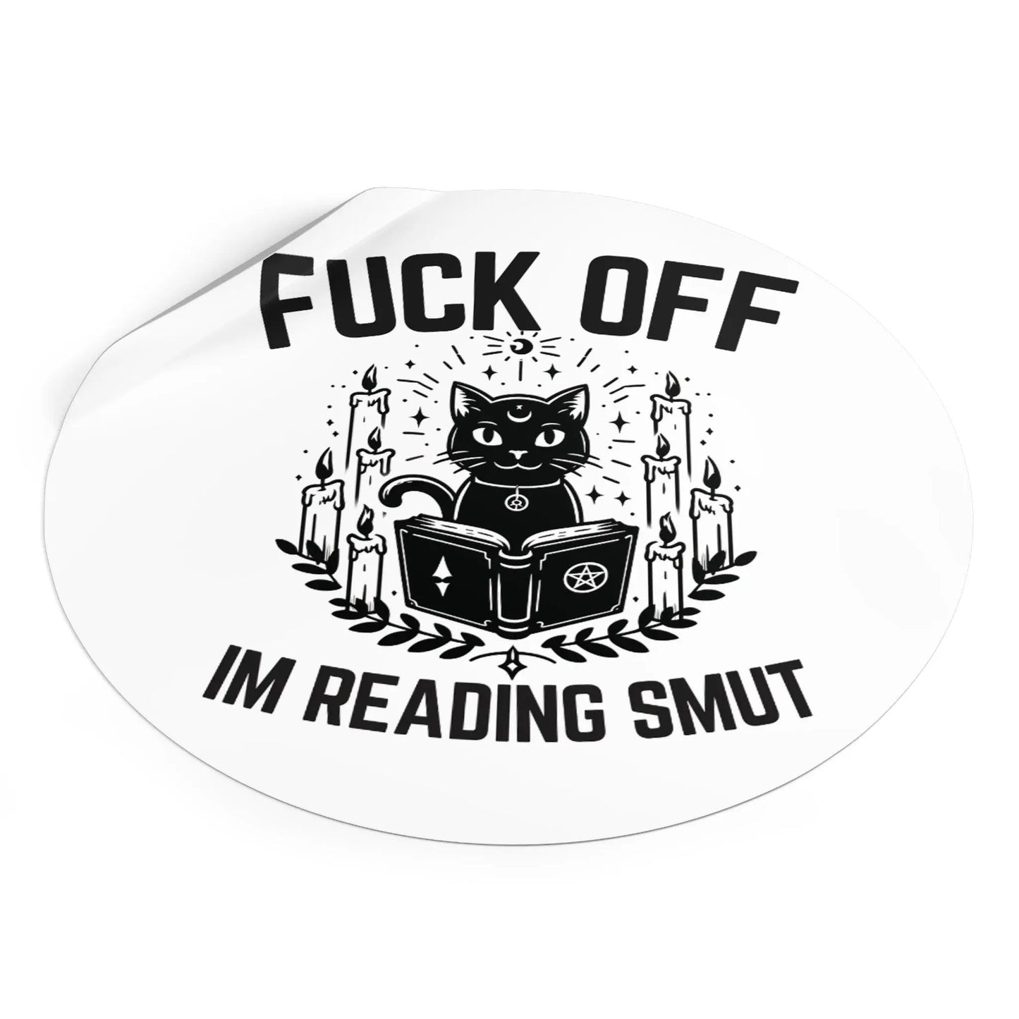 Vinyl Stickers - Fu** Off Im Reading Smut Black Wiccan Humor Design Printify